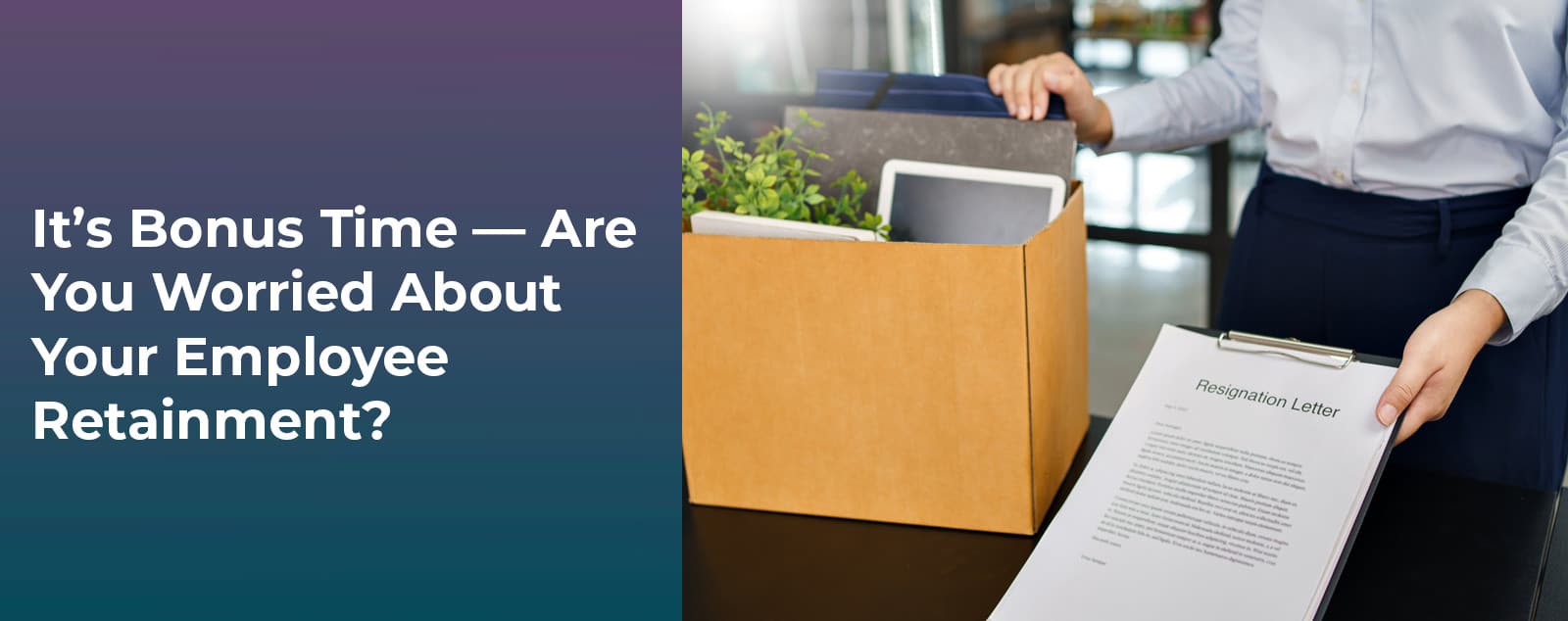 It’s Bonus Time – Are You Worried About Your Employee Retainment?