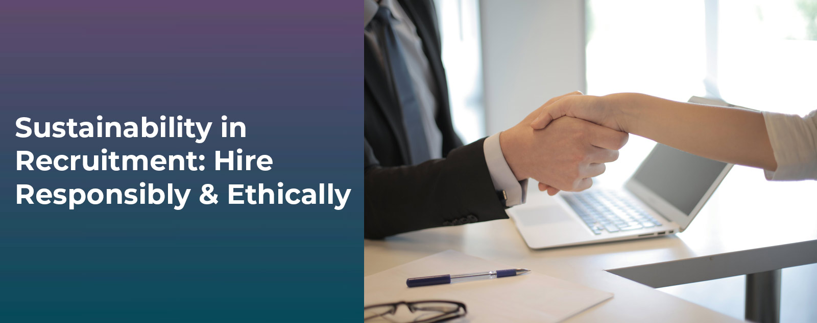 Sustainability in Recruitment: Hire Responsibly & Ethically